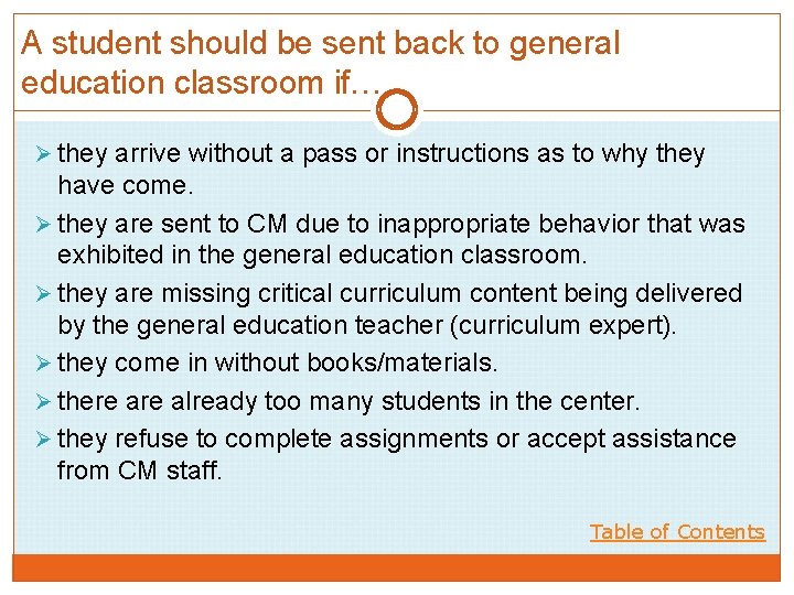 A student should be sent back to general education classroom if… Ø they arrive