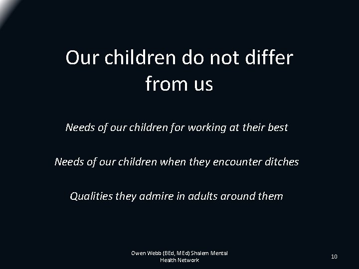 Our children do not differ from us Needs of our children for working at Our children do not differ from us Needs of our children for working at