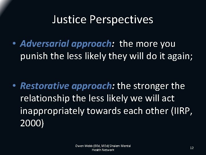 Justice Perspectives • Adversarial approach: the more you punish the less likely they will Justice Perspectives • Adversarial approach: the more you punish the less likely they will