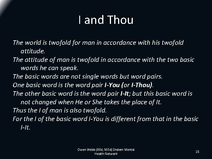 I and Thou The world is twofold for man in accordance with his twofold I and Thou The world is twofold for man in accordance with his twofold