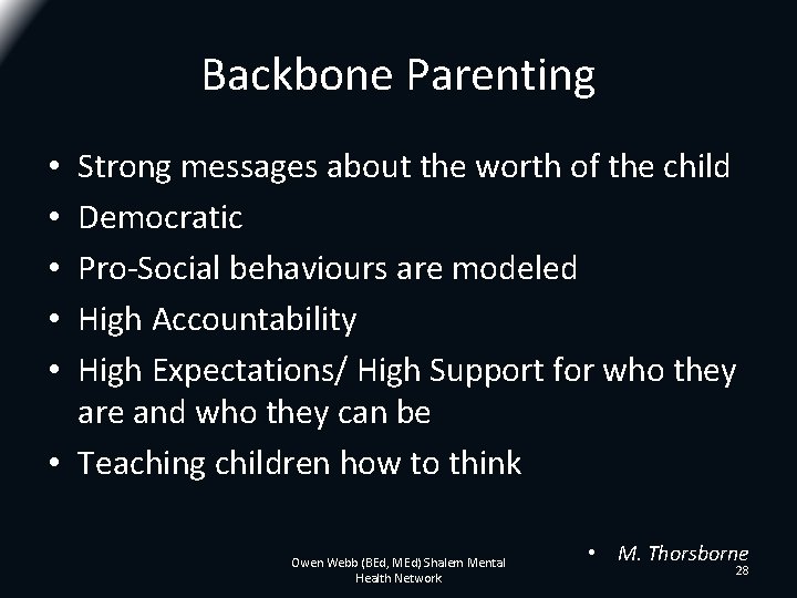 Backbone Parenting Strong messages about the worth of the child Democratic Pro-Social behaviours are Backbone Parenting Strong messages about the worth of the child Democratic Pro-Social behaviours are