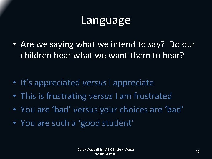 Language • Are we saying what we intend to say? Do our children hear Language • Are we saying what we intend to say? Do our children hear