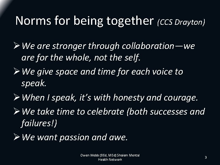 Norms for being together (CCS Drayton) Ø We are stronger through collaboration—we are for Norms for being together (CCS Drayton) Ø We are stronger through collaboration—we are for