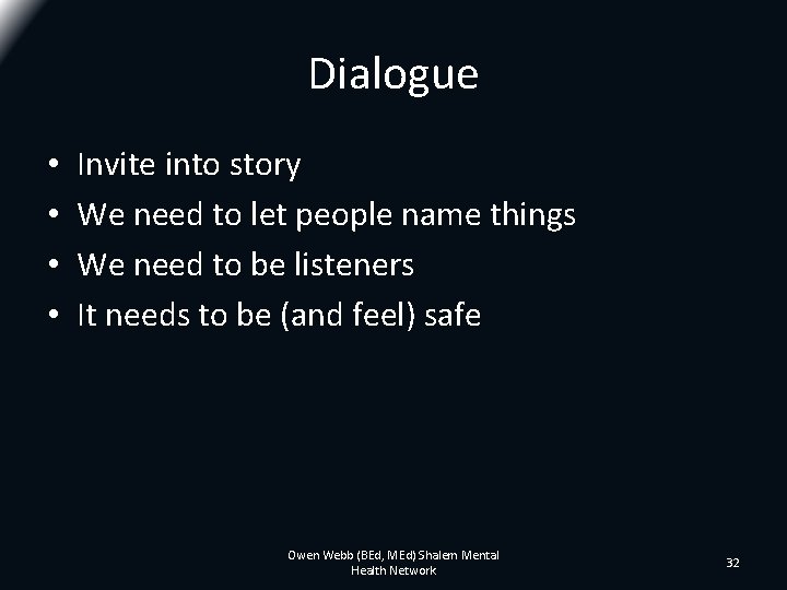 Dialogue • • Invite into story We need to let people name things We Dialogue • • Invite into story We need to let people name things We