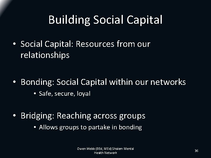 Building Social Capital • Social Capital: Resources from our relationships • Bonding: Social Capital Building Social Capital • Social Capital: Resources from our relationships • Bonding: Social Capital