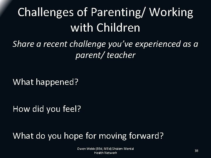 Challenges of Parenting/ Working with Children Share a recent challenge you’ve experienced as a Challenges of Parenting/ Working with Children Share a recent challenge you’ve experienced as a