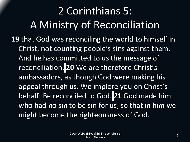 2 Corinthians 5: A Ministry of Reconciliation 19 that God was reconciling the world 2 Corinthians 5: A Ministry of Reconciliation 19 that God was reconciling the world