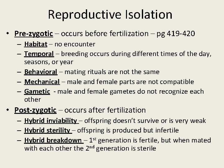 Reproductive Isolation • Pre-zygotic – occurs before fertilization – pg 419 -420 – Habitat