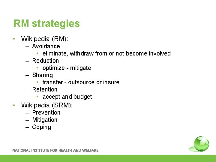 RM strategies • Wikipedia (RM): – Avoidance • eliminate, withdraw from or not become