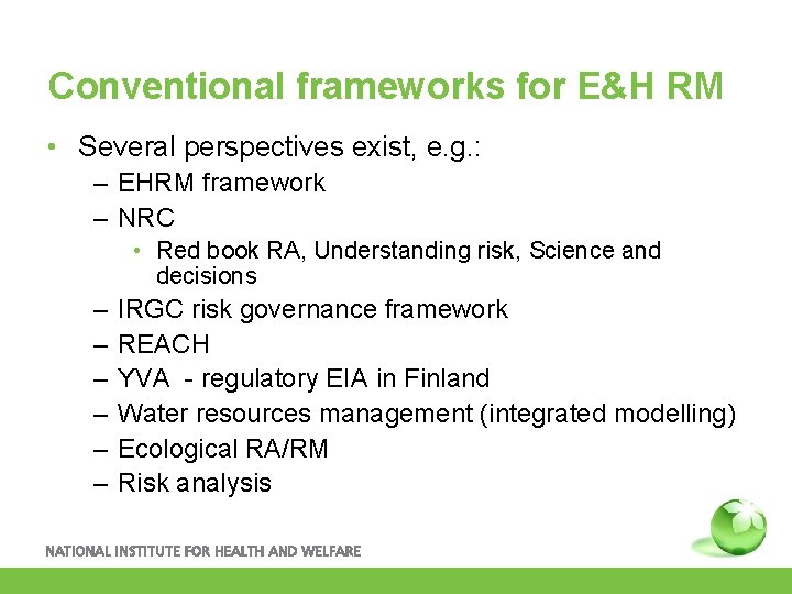 Conventional frameworks for E&H RM • Several perspectives exist, e. g. : – EHRM