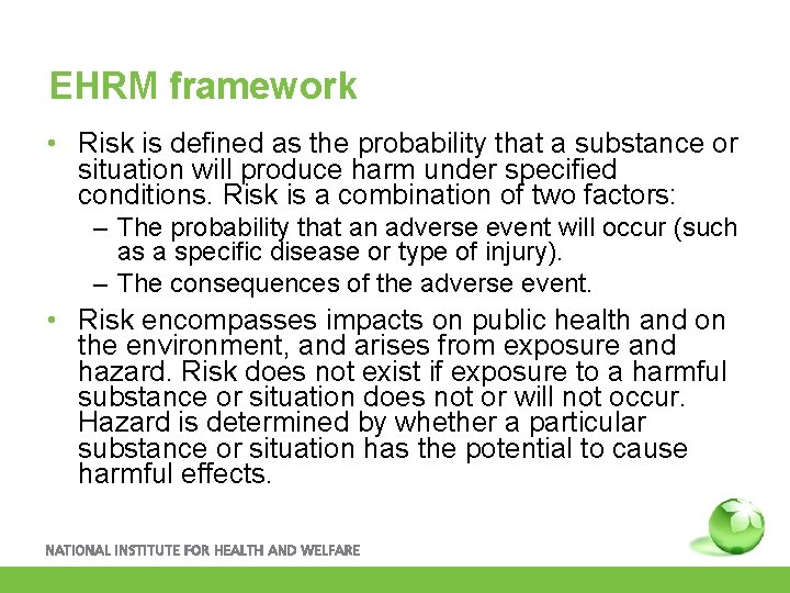 EHRM framework • Risk is defined as the probability that a substance or situation