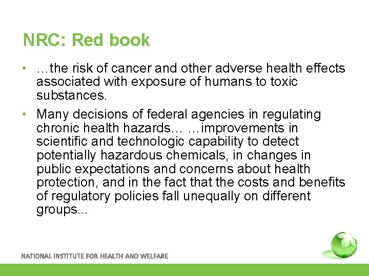 NRC: Red book • …the risk of cancer and other adverse health effects associated