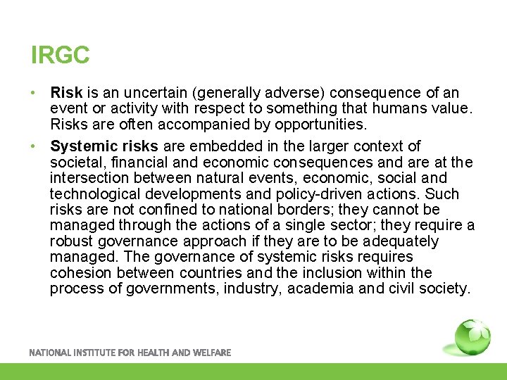 IRGC • Risk is an uncertain (generally adverse) consequence of an event or activity