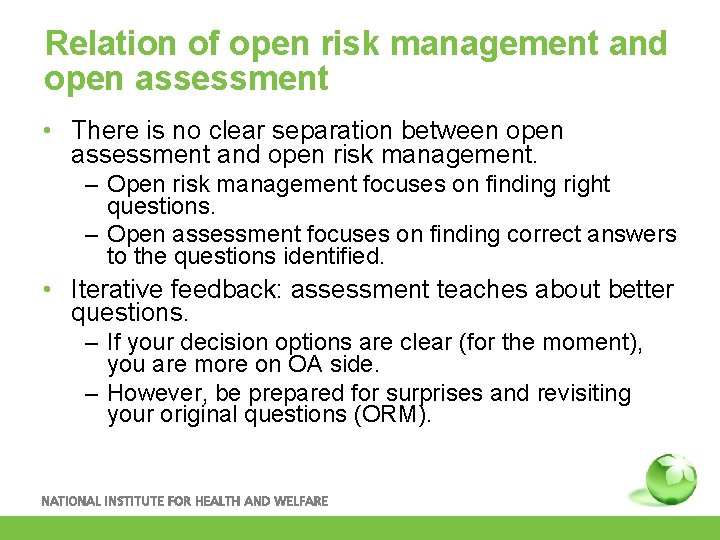 Relation of open risk management and open assessment • There is no clear separation