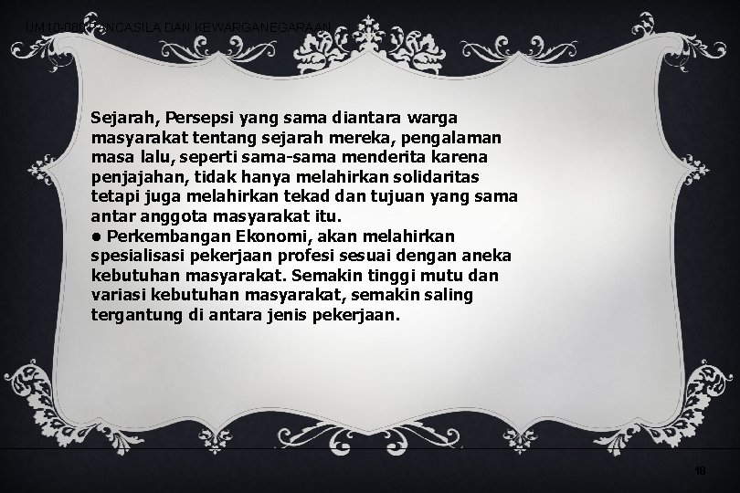 UM 10 -080 PANCASILA DAN KEWARGANEGARAAN Sejarah, Persepsi yang sama diantara warga masyarakat tentang UM 10 -080 PANCASILA DAN KEWARGANEGARAAN Sejarah, Persepsi yang sama diantara warga masyarakat tentang