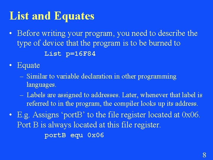 List and Equates • Before writing your program, you need to describe the type