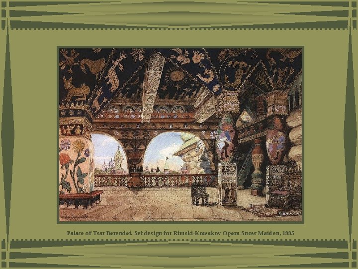 Palace of Tsar Berendei. Set design for Rimski-Korsakov Opera Snow Maiden, 1885 Palace of Tsar Berendei. Set design for Rimski-Korsakov Opera Snow Maiden, 1885
