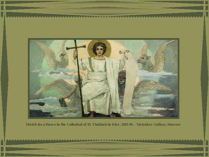 Sketch for a Fresco in the Cathedral of St. Vladimir in Kiev, 1885 -96 Sketch for a Fresco in the Cathedral of St. Vladimir in Kiev, 1885 -96