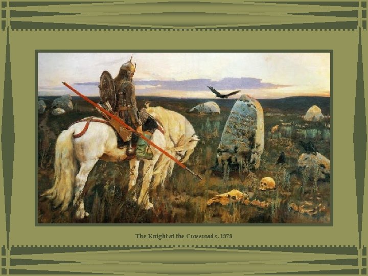 The Knight at the Crossroads, 1878 The Knight at the Crossroads, 1878