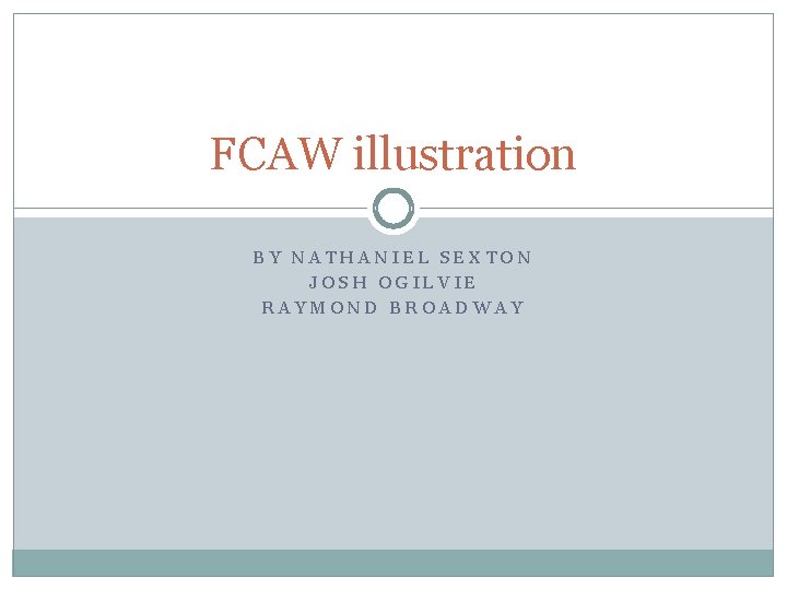 FCAW illustration BY NATHANIEL SEXTON JOSH OGILVIE RAYMOND BROADWAY 