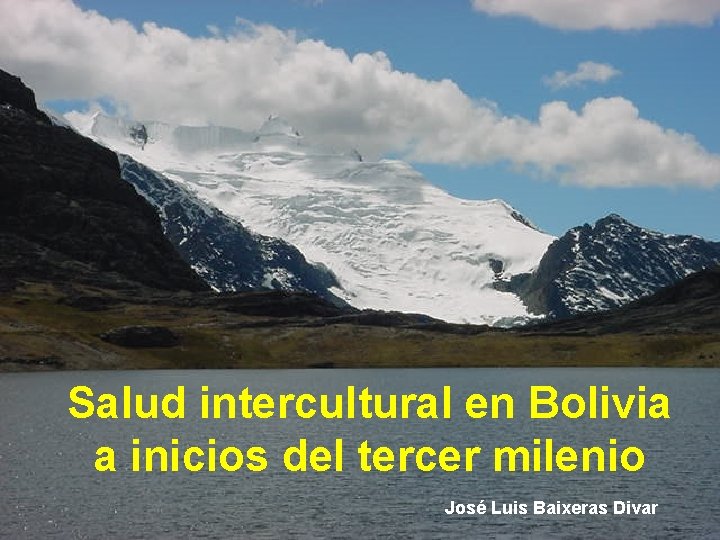 Salud intercultural en Bolivia a inicios del tercer milenio José Luis Baixeras Divar 