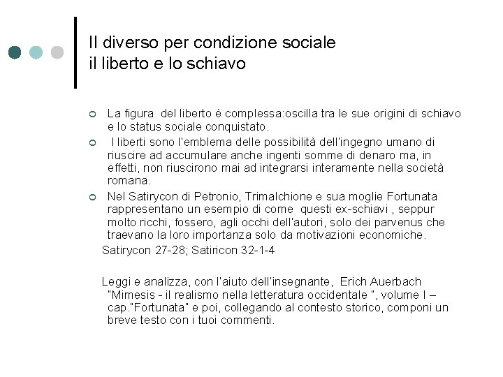Il diverso per condizione sociale il liberto e lo schiavo ¢ ¢ ¢ La