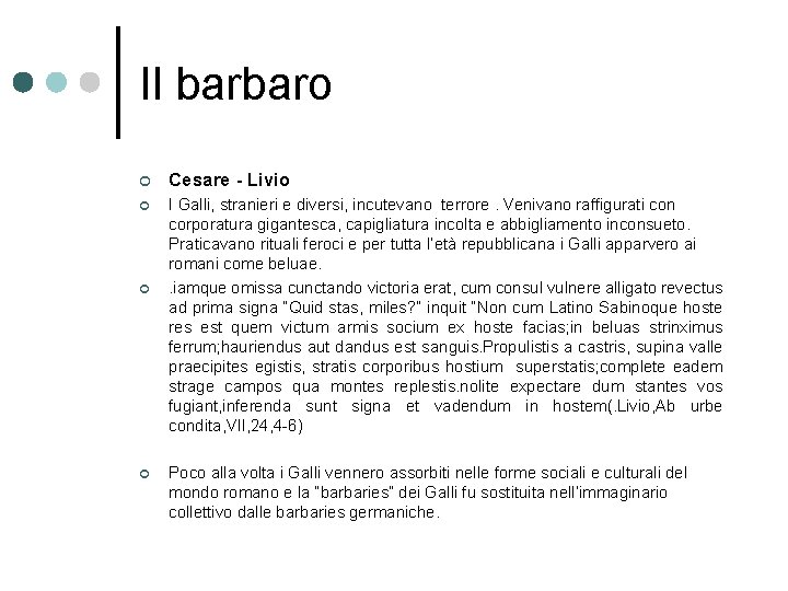 Il barbaro ¢ Cesare - Livio ¢ I Galli, stranieri e diversi, incutevano terrore.