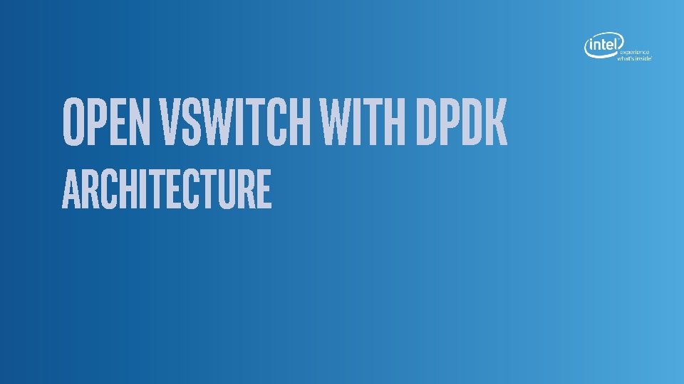 open vswitch with DPDK architecture open vswitch with DPDK architecture