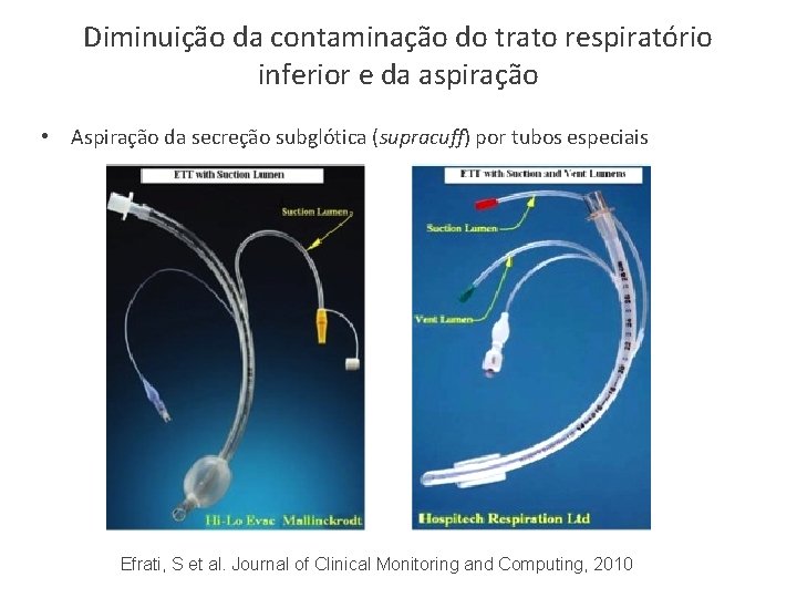 Diminuição da contaminação do trato respiratório inferior e da aspiração • Aspiração da secreção