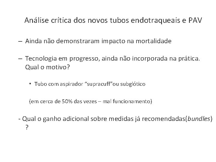 Análise crítica dos novos tubos endotraqueais e PAV – Ainda não demonstraram impacto na