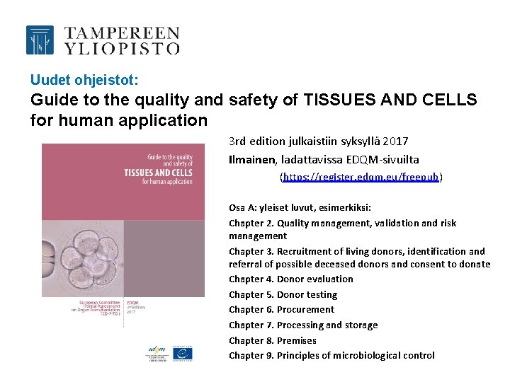 Uudet ohjeistot: Guide to the quality and safety of TISSUES AND CELLS for human