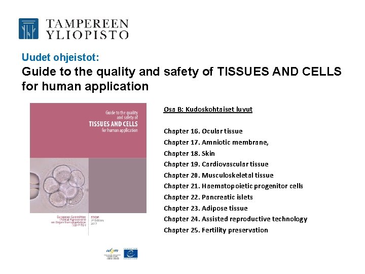 Uudet ohjeistot: Guide to the quality and safety of TISSUES AND CELLS for human