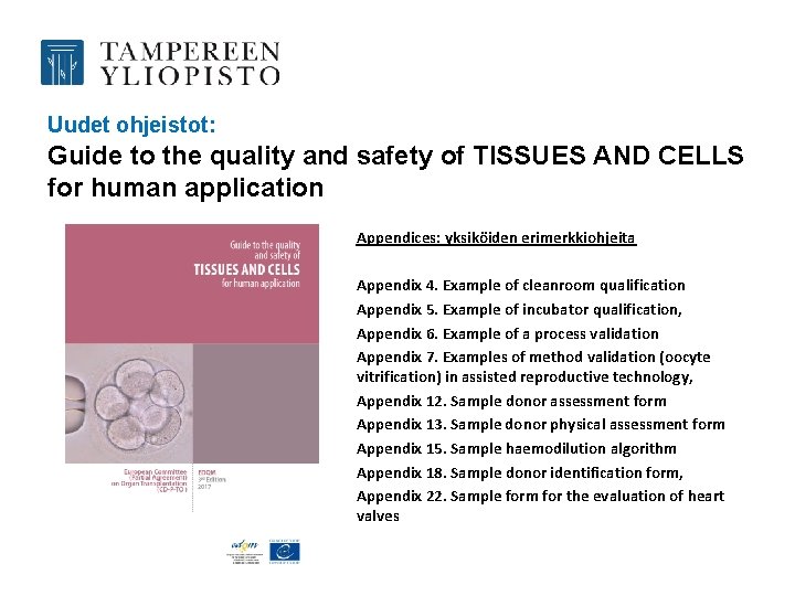 Uudet ohjeistot: Guide to the quality and safety of TISSUES AND CELLS for human