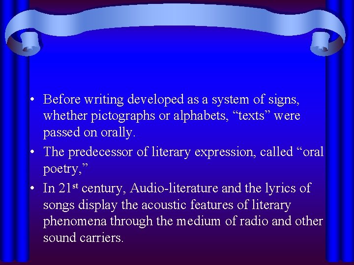  • Before writing developed as a system of signs, whether pictographs or alphabets,