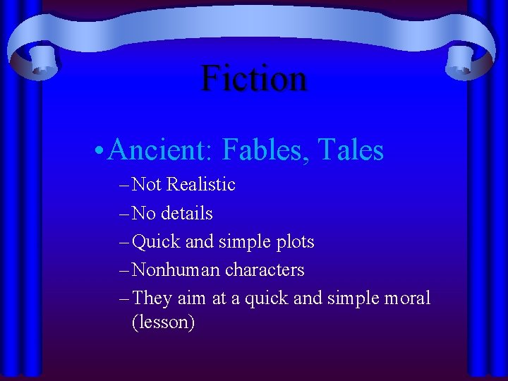 Fiction • Ancient: Fables, Tales – Not Realistic – No details – Quick and