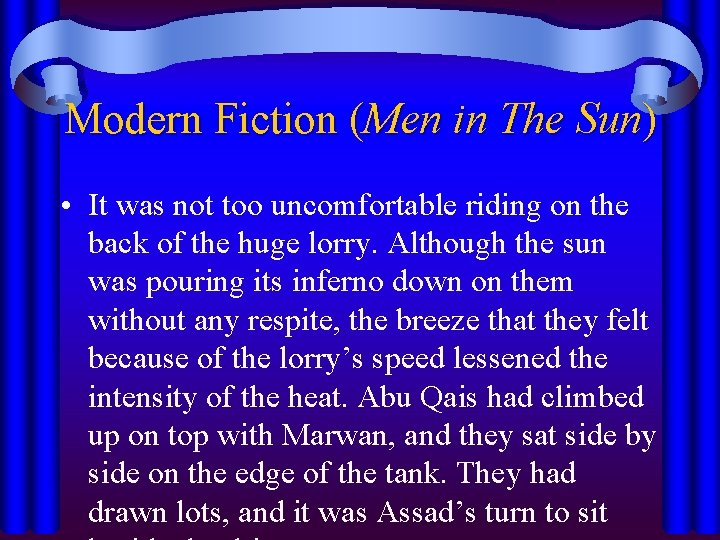 Modern Fiction (Men in The Sun) • It was not too uncomfortable riding on