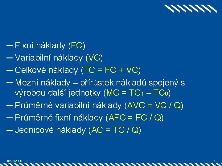 ─ Fixní náklady (FC) ─ Variabilní náklady (VC) ─ Celkové náklady (TC = FC