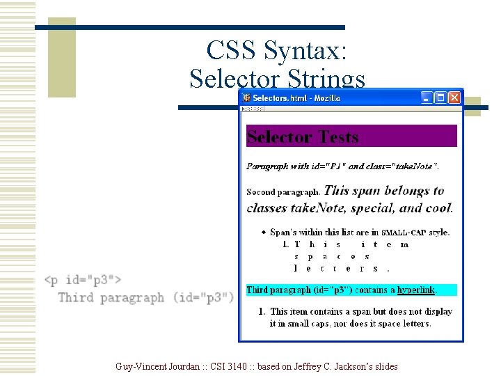 CSS Syntax: Selector Strings Guy-Vincent Jourdan : : CSI 3140 : : based on