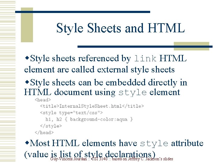 Style Sheets and HTML w. Style sheets referenced by link HTML element are called