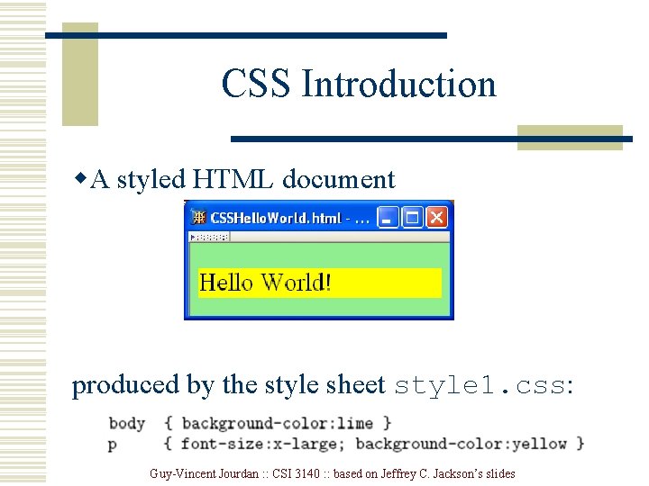 CSS Introduction w. A styled HTML document produced by the style sheet style 1.