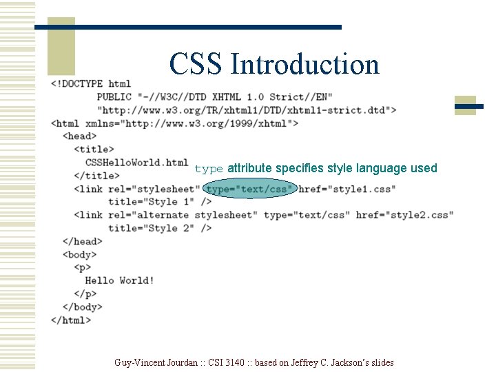 CSS Introduction type attribute specifies style language used Guy-Vincent Jourdan : : CSI 3140
