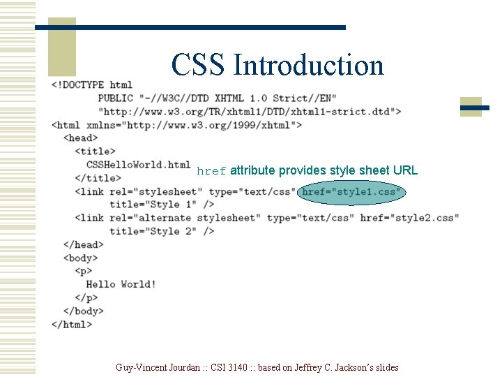 CSS Introduction href attribute provides style sheet URL Guy-Vincent Jourdan : : CSI 3140