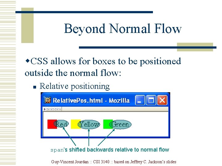 Beyond Normal Flow w. CSS allows for boxes to be positioned outside the normal