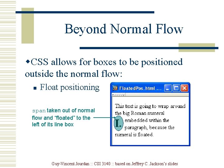 Beyond Normal Flow w. CSS allows for boxes to be positioned outside the normal