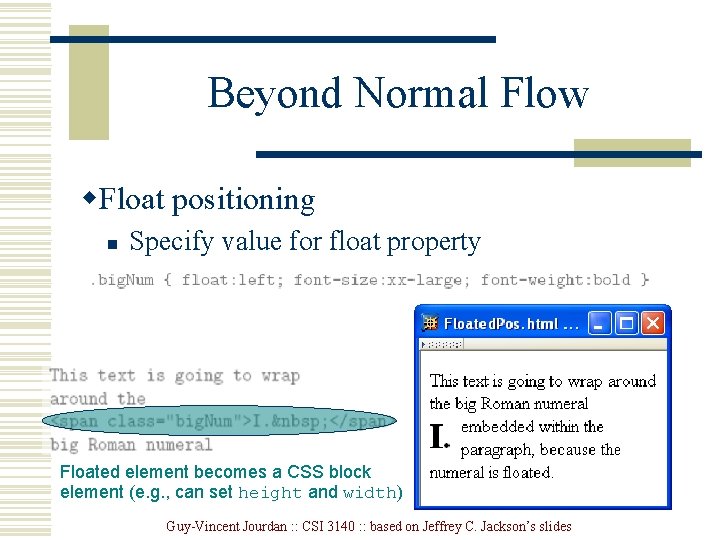 Beyond Normal Flow w. Float positioning n Specify value for float property Floated element