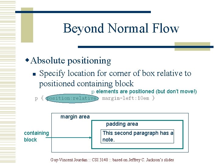Beyond Normal Flow w. Absolute positioning n Specify location for corner of box relative