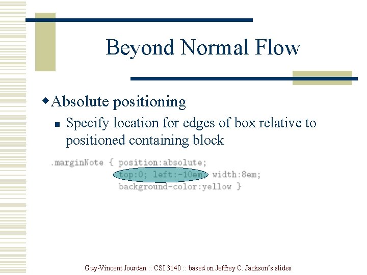 Beyond Normal Flow w. Absolute positioning n Specify location for edges of box relative