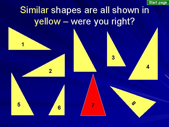 Start page Similar shapes are all shown in yellow – were you right? 1