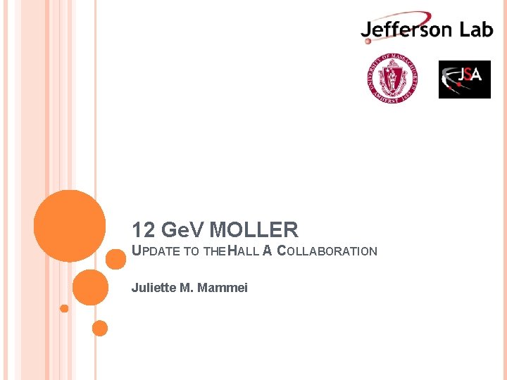 12 Ge. V MOLLER UPDATE TO THE HALL A COLLABORATION Juliette M. Mammei 
