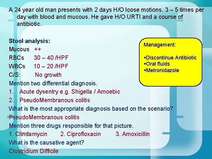 A 24 year old man presents with 2 days H/O loose motions, 3 – A 24 year old man presents with 2 days H/O loose motions, 3 –